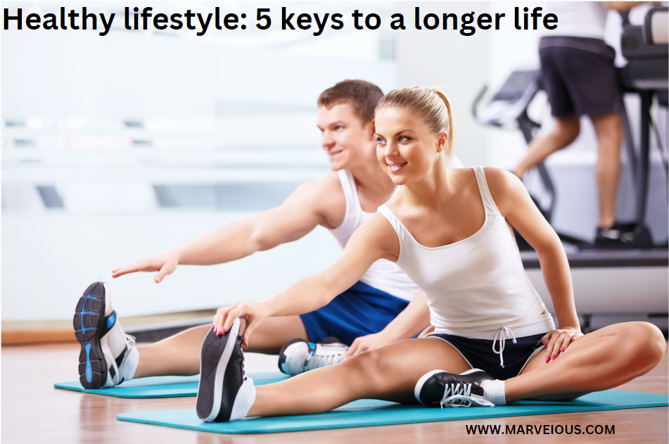 Healthy lifestyle: 5 keys to a longer life